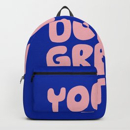 You're Doing Great Bitch Backpack
