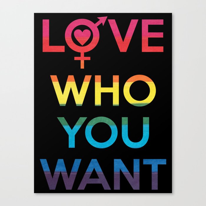 Love Who You Want LGBT Rainbow Canvas Print
