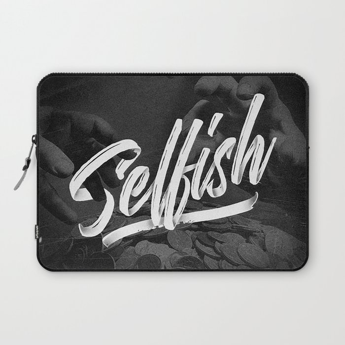 Selfish Laptop Sleeve