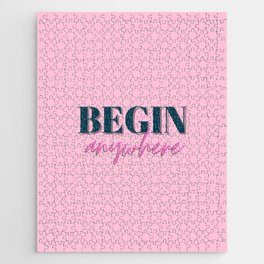 Begin, Anywhere, Typography, Empowerment, Motivational, Inspirational, Pink Jigsaw Puzzle