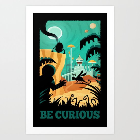 Be Curious Art Print