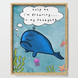 sad whale with deep quote  Serving Tray