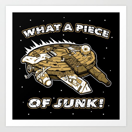 What a Piece of Junk! Art Print