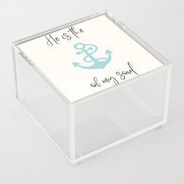 He is the Anchor of my soul Acrylic Box