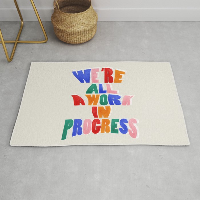 We Are All A Work In Progress - typography Rug
