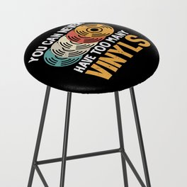 You Can Never Have Too Many Vinyls Bar Stool