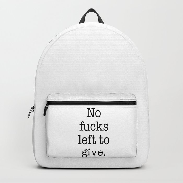 No fucks left to give Backpack by glossbones