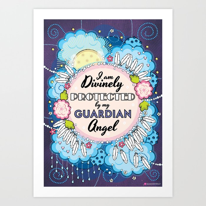 I am Divinely Protected by my Guardian Angel - Affirmation Art Print