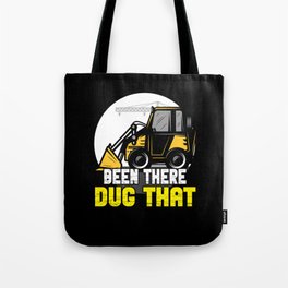 Been There Dug That Bagger Tote Bag