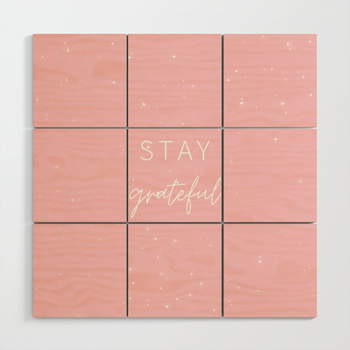 Stay Grateful, Gratitude, Grateful, Inspirational, Motivational, Pink Wood Wall Art