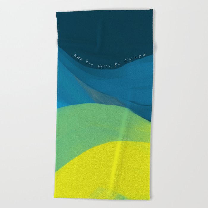 "And You Will Be Guided" Beach Towel