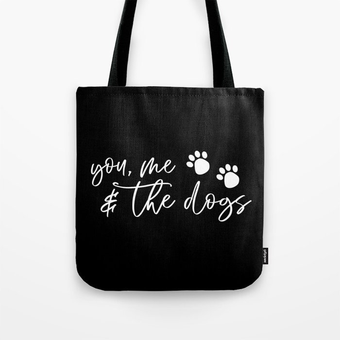 You Me And The Dogs Tote Bag