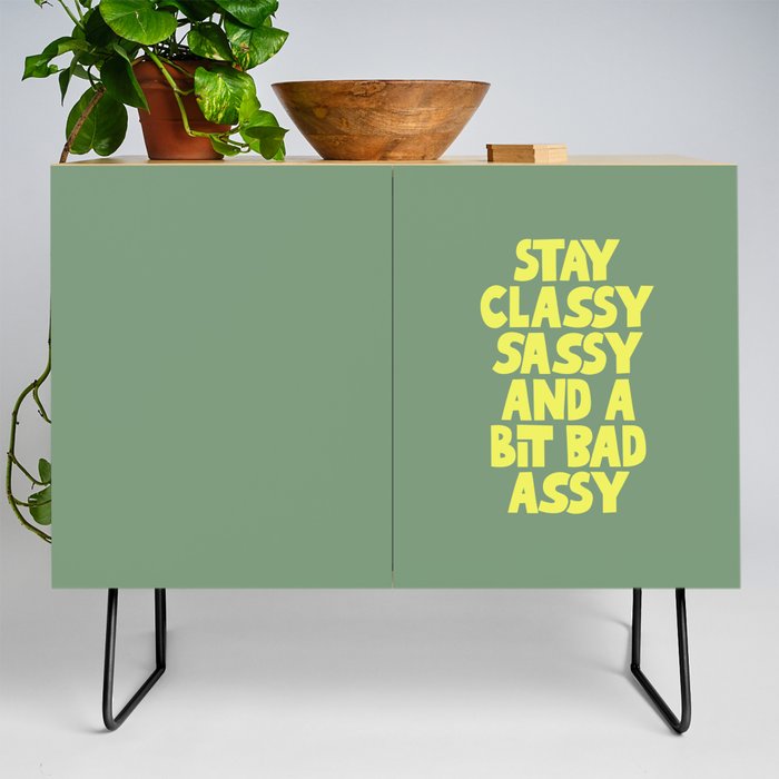 Stay Classy Sassy and a Bit Bad Assy Credenza