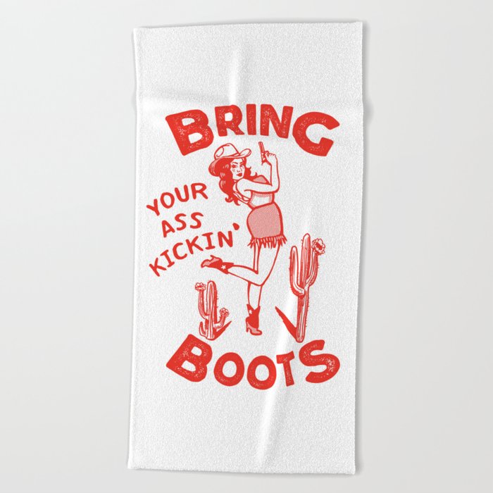Bring Your Ass Kicking Boots! Cute & Cool Retro Cowgirl Design Beach Towel