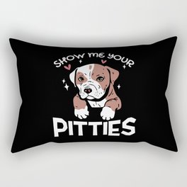 Show Me Your Pitties Dog Lover Rectangular Pillow