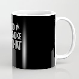 I'd Smoke That Funny BBQ Party Coffee Mug | Bbq, Grill Master, I Love Bacon, Meat, Grill Father Day, Bacon, Party, Bbq Smoker, Butchery Butcher, Smoker 