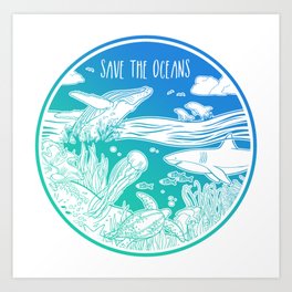 Save the Oceans! Art Print