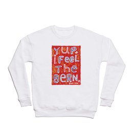 I Feel The Bern Crewneck Sweatshirt