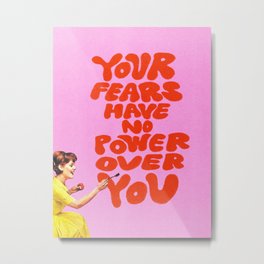 Fear Has No Power Metal Print | Yellow, Spring, Encouraging, Retro, Feminine, Wavy, Girl, Pop, Typography, 70S 