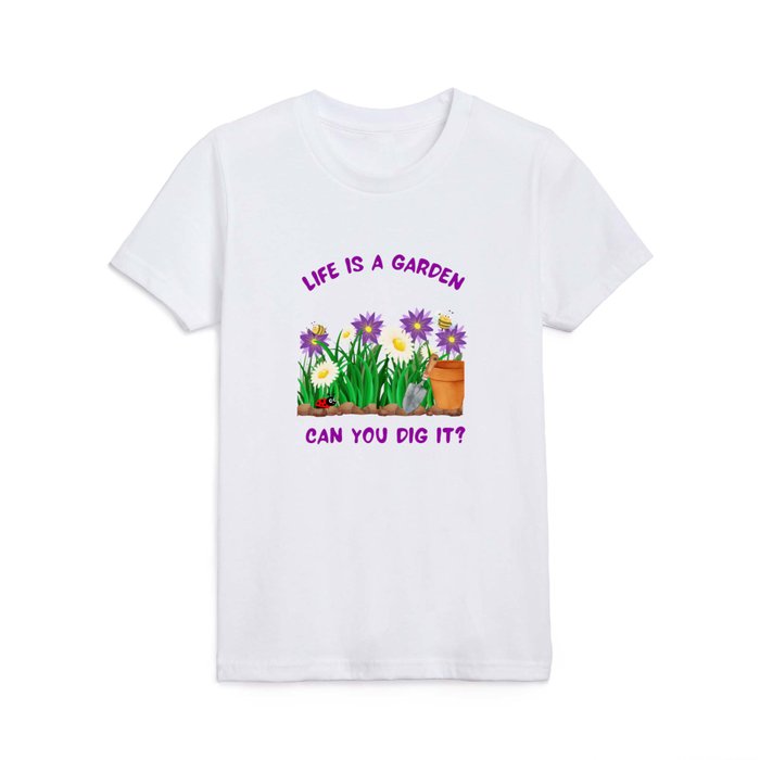 Life is a garden Kids T Shirt