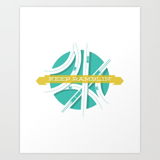 Keep Ramblin Art Print