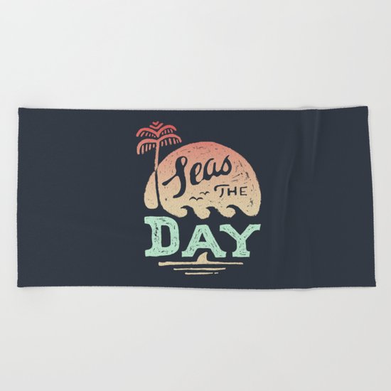 Seas The Day Beach Towel
