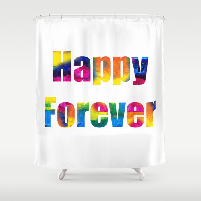 Happy Forever Shower Curtain