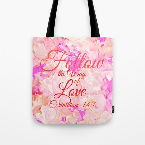 FOLLOW THE WAY OF LOVE Pretty Pink Floral Christian Corinthians Bible Verse Typography Abstract Art Tote Bag