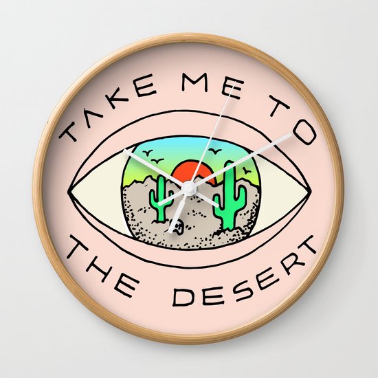 TAKE ME TO THE DESERT Wall Clock