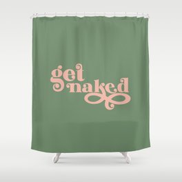 Get Naked (Pink on Green) (ix 2021) Shower Curtain