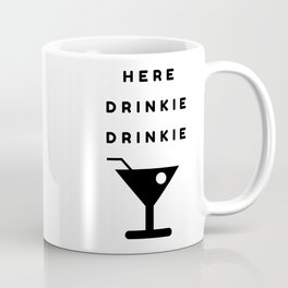 Here Drinkie Drinkie Coffee Mug