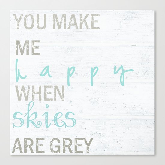 YOU MAKE ME HAPPY Canvas Print