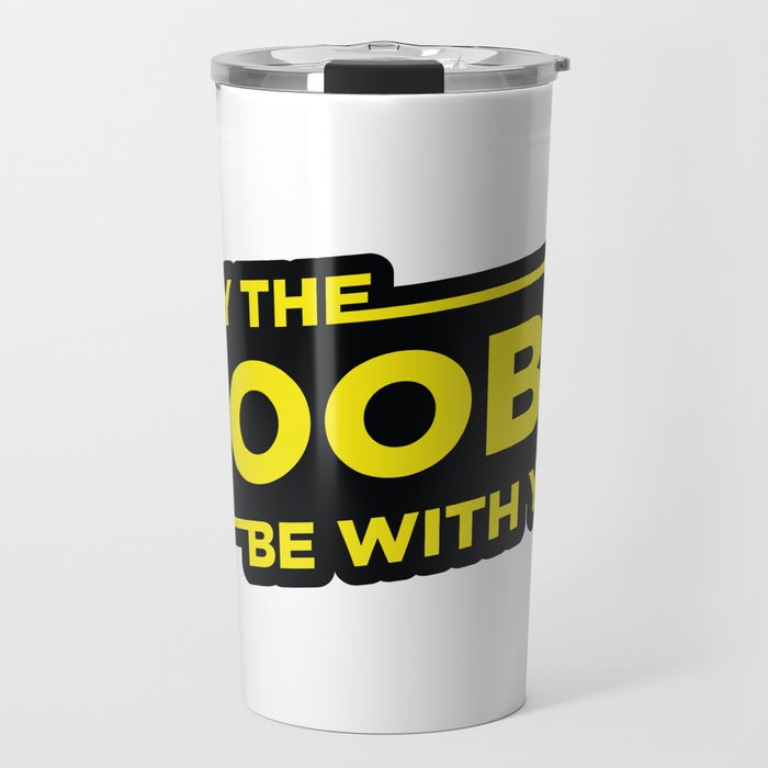May the Boobs be with you Travel Mug
