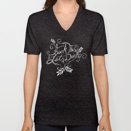 LETS DRINK! V Neck T Shirt | Black and White, Typography, Graphic Design 
