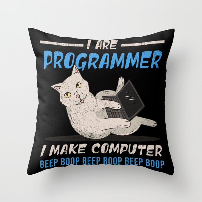 I Are Programmer I Make Computer Beep Boop Gift Throw Pillow