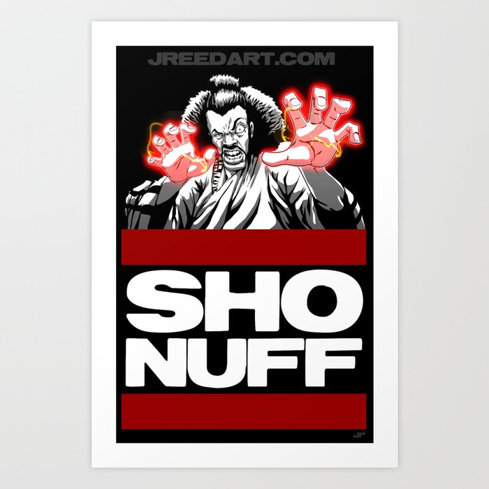 Sho Nuff  Art Print