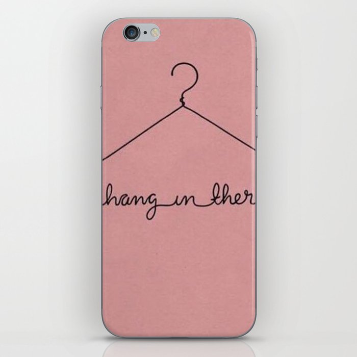 Hang In There. iPhone Skin