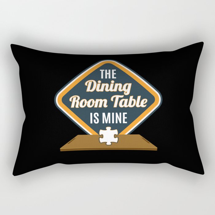 Dining Table Is Mine Jigsaw Puzzle Rectangular Pillow
