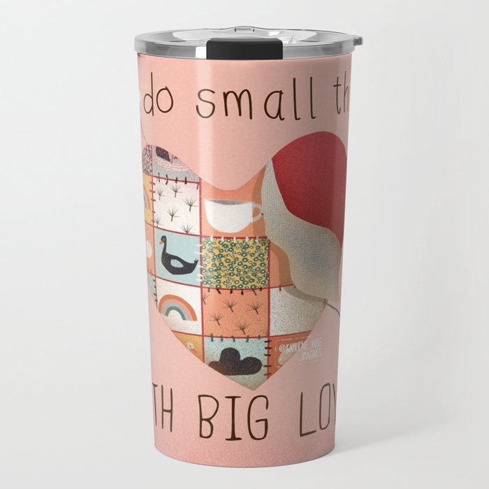 Do Small Things With Big Love Travel Mug