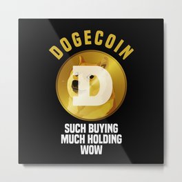 Dogecoin Such Buying Much Holding Wow Metal Print