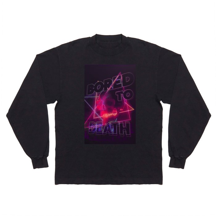 Bored to Death Long Sleeve T Shirt