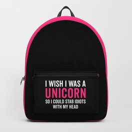Wish I Was A Unicorn Funny Quote Backpack | Funny, Slogan, Quote, Edgy, Sarcasm, Trendy, Typography, Quotes, Sarcastic, Humour 