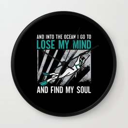 Lose My Mind And Find My Soul Freediving Freediver Wall Clock