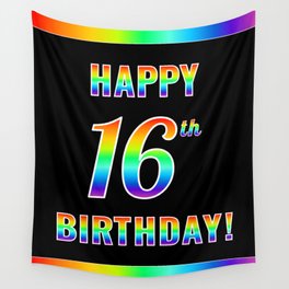 [ Thumbnail: Fun, Colorful, Rainbow Spectrum “HAPPY 16th BIRTHDAY!” Wall Tapestry ]