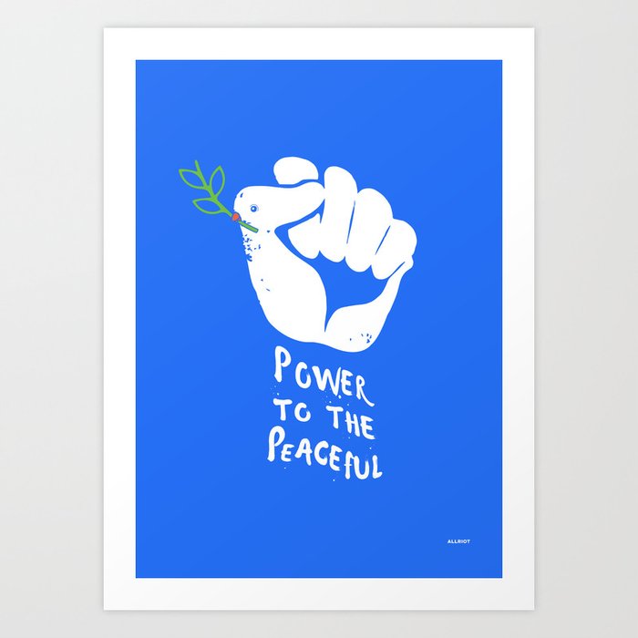 Power to the Peaceful Political Print Art Print