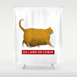 OH LAWD HE COMIN Meme Shower Curtain