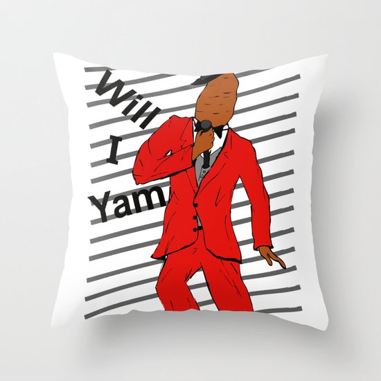 Will I Yam Throw Pillow