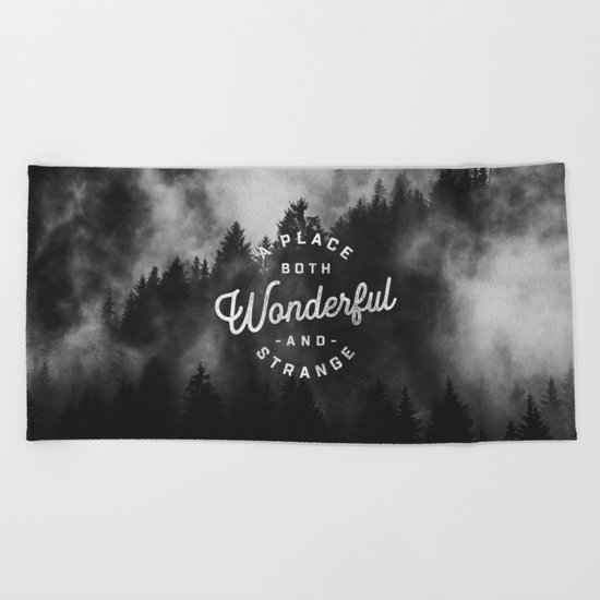 A Place Both Wonderful and Strange Beach Towel