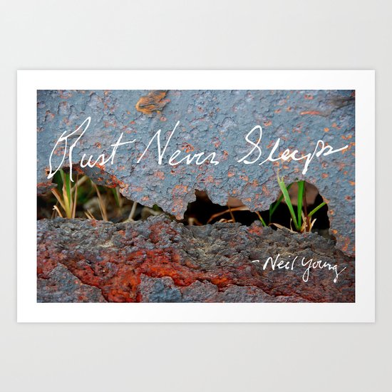 Rust Never Sleeps Art Print