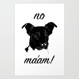 No Ma'am Art Print